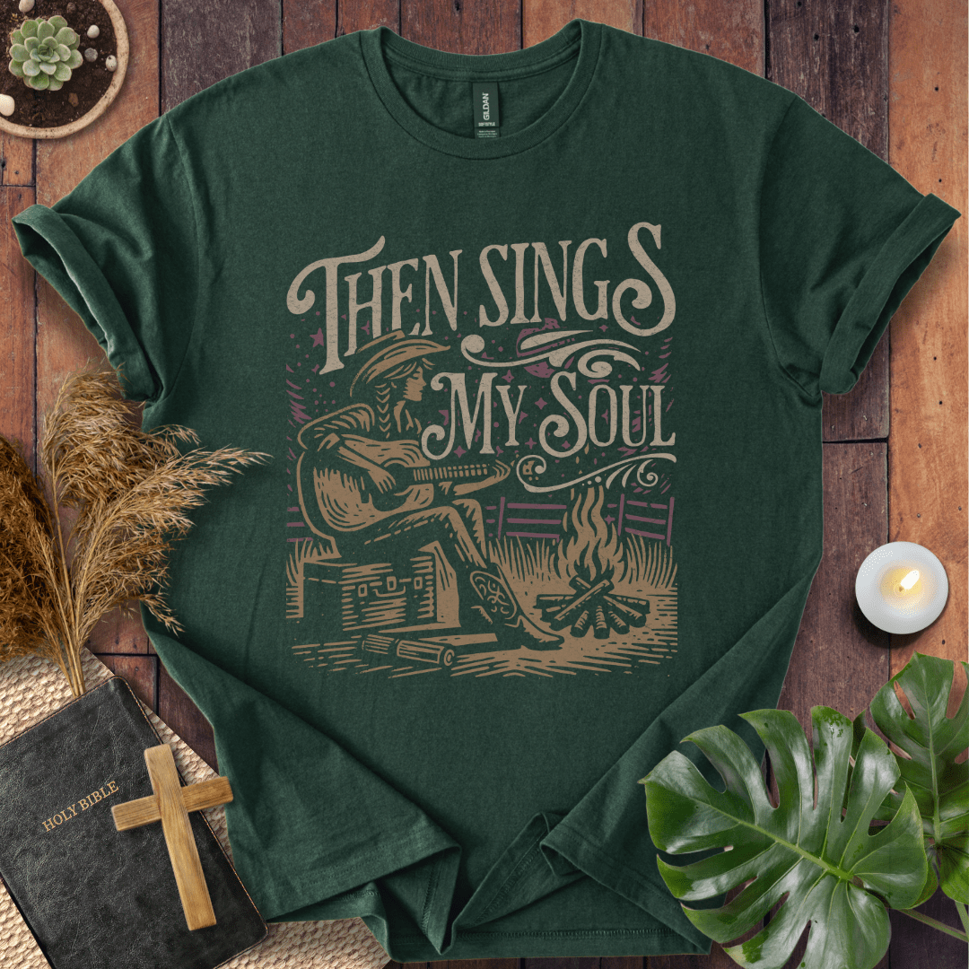Then Sings My Soul - Cowgirl T-Shirt