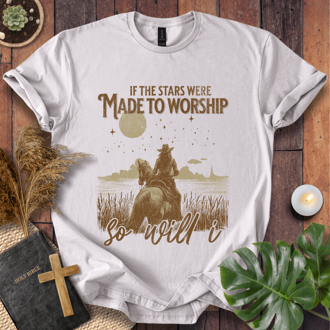 If The Stars Were Made To Worship - Cowgirl T-Shirt