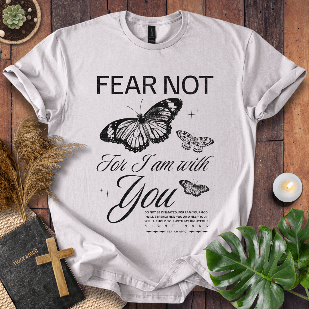 Fear Not — For I Am With You Christian t-shirt—butterfly artwork with Isaiah 41:10 promise, modern faith tee.