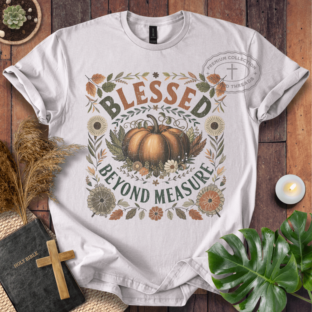 Blessed Beyond Measure T-Shirt