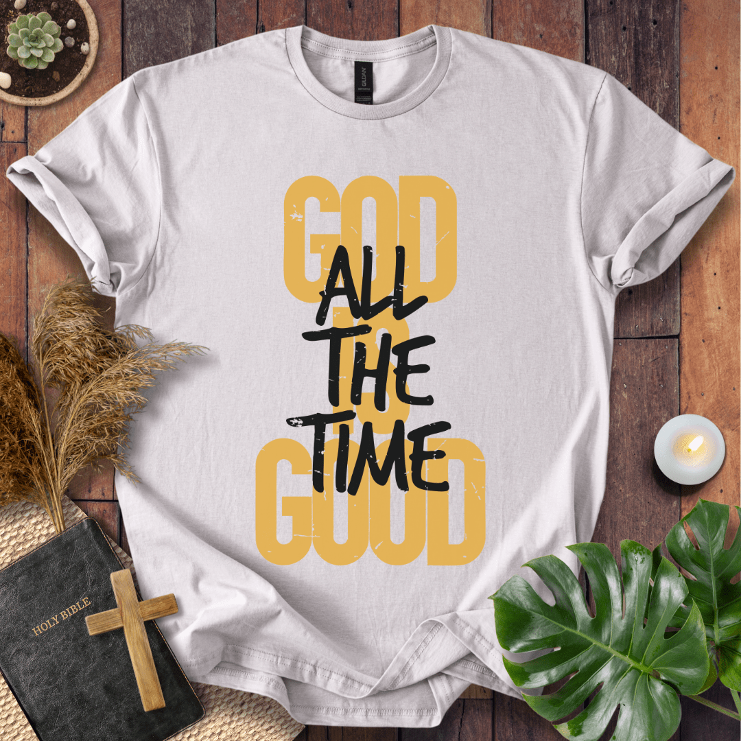 “God All The Time Good” typographic Christian t-shirt with stacked bold letters and hand-script; inspirational faith tee.