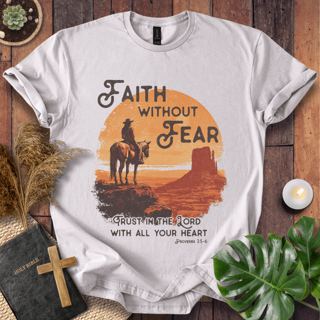 Cowboy on horse in desert sunset with Faith Without Fear text and Proverbs 3:5-6 on a graphic t-shirt.