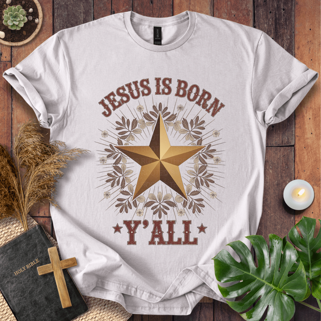 Jesus Is Born Y’all Christian Christmas t-shirt with gold star and rustic design
