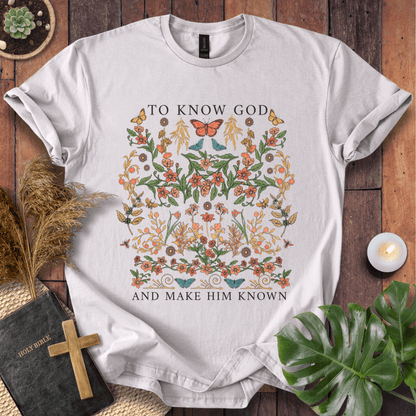 To Know God  T-Shirt