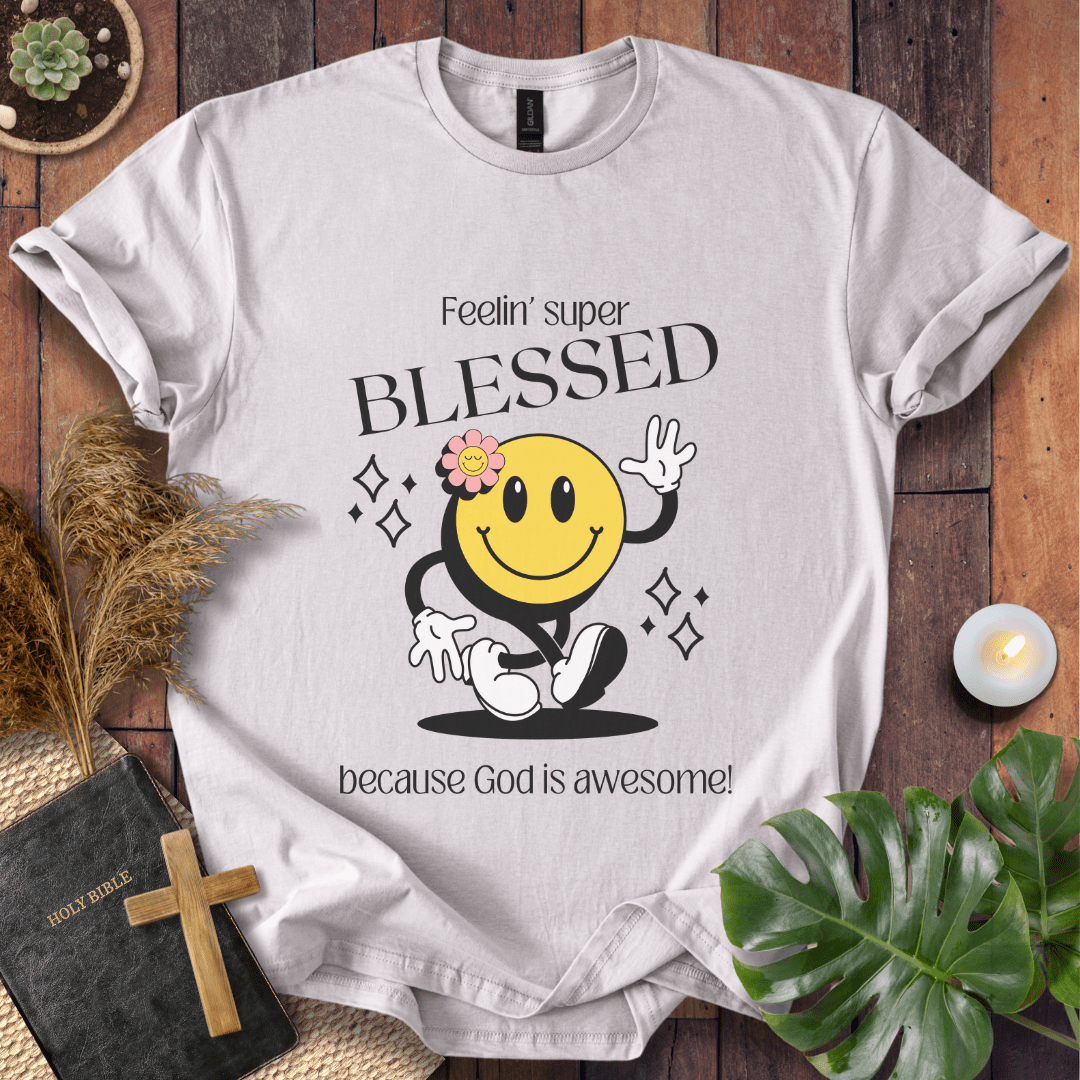 Feelin' Super Blessed T-Shirt