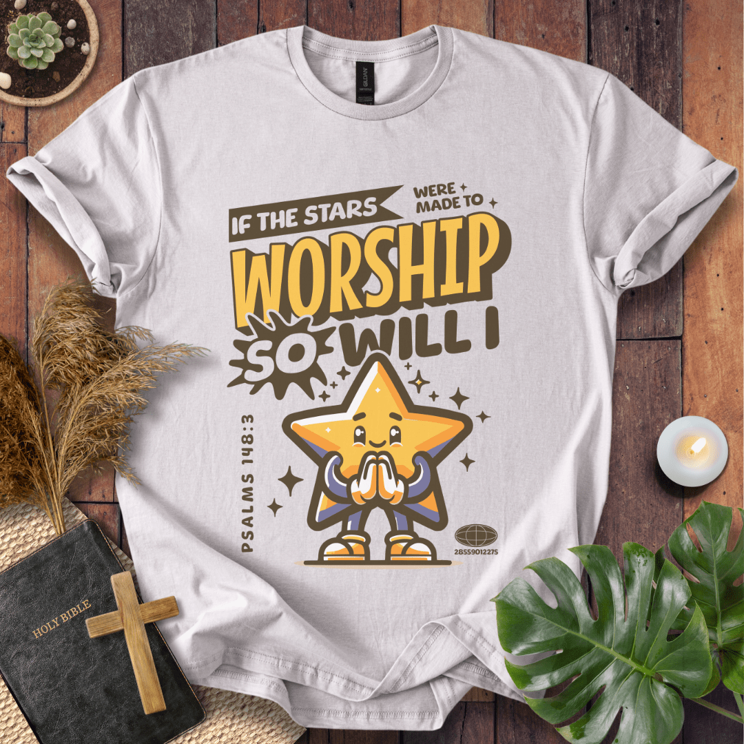 If The Stars Were Made To Worship - Cute Star T-Shirt
