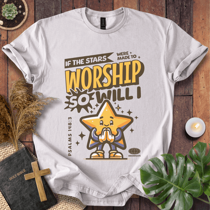 If The Stars Were Made To Worship - Cute Star T-Shirt