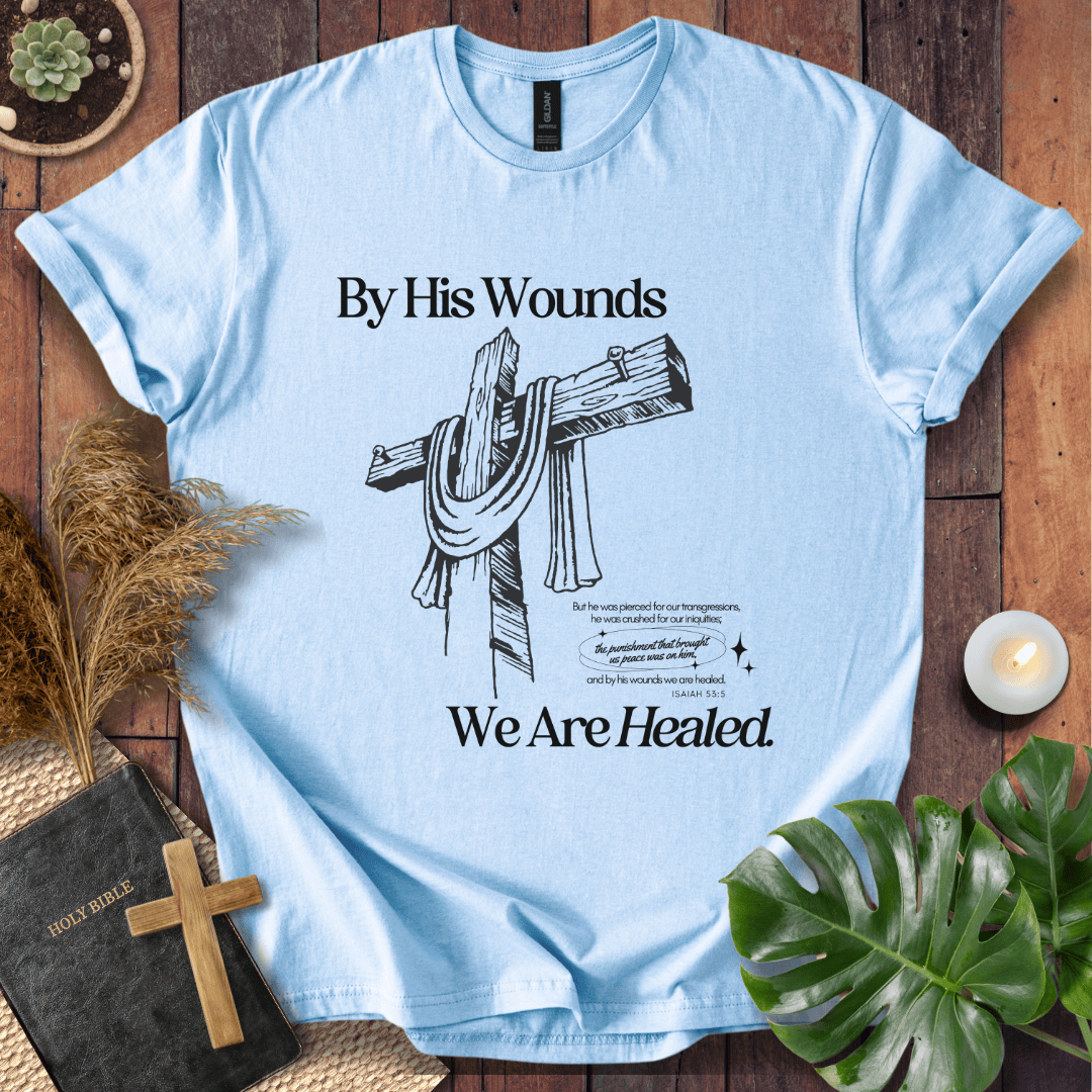 Easter Christian t-shirt featuring a rustic wooden cross with Isaiah 53:5 text, "By His Wounds We Are Healed.