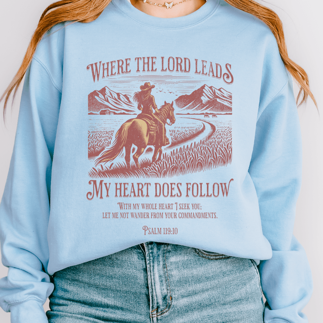 Where The Lord Leads Sweatshirt