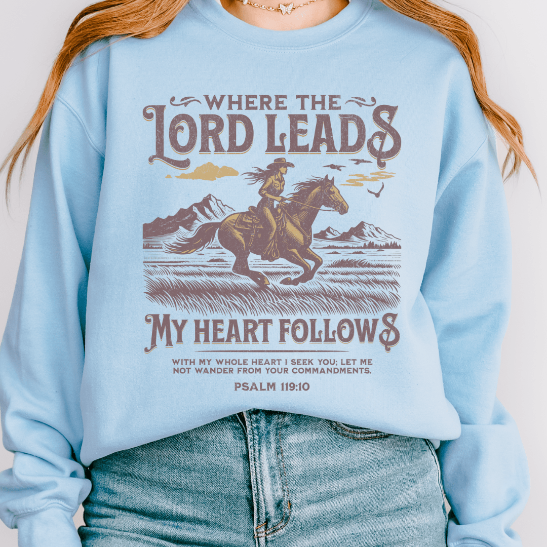 Where The Lord Leads Sweatshirt