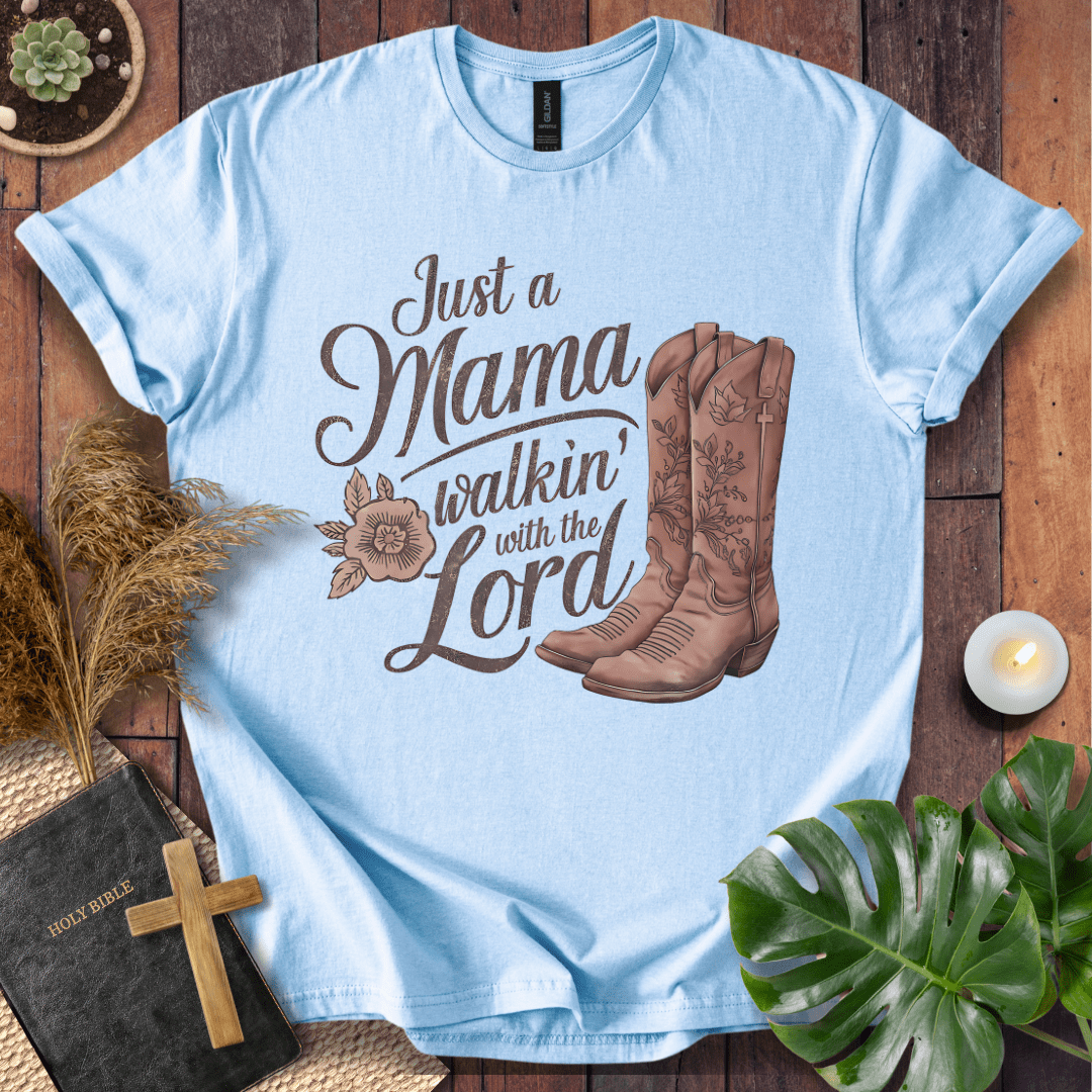 “Just a Mama Walkin’ with the Lord” Christian t-shirt with western boots illustration; mom Christian shirt / faith tee.