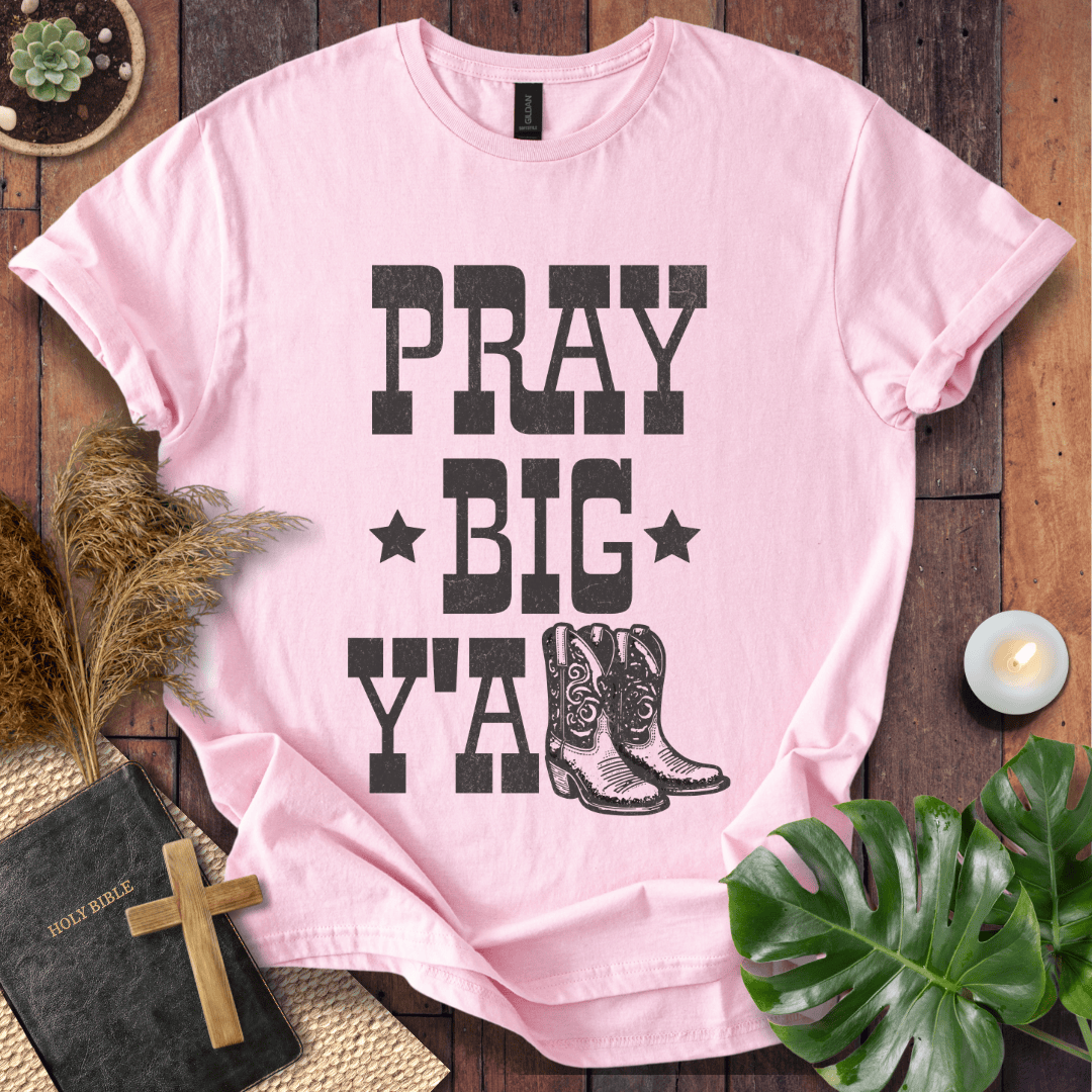 A women's Christian tee shirts featuring boots and "Pray Big Y'all," perfect for bible quote shirts fans.