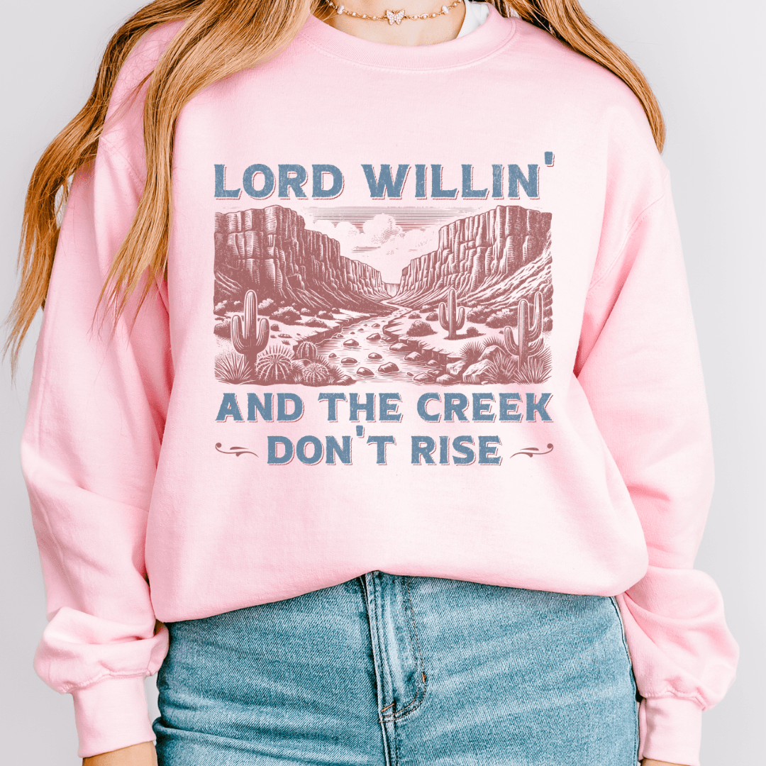 And The Creek Don't Rise Sweatshirt