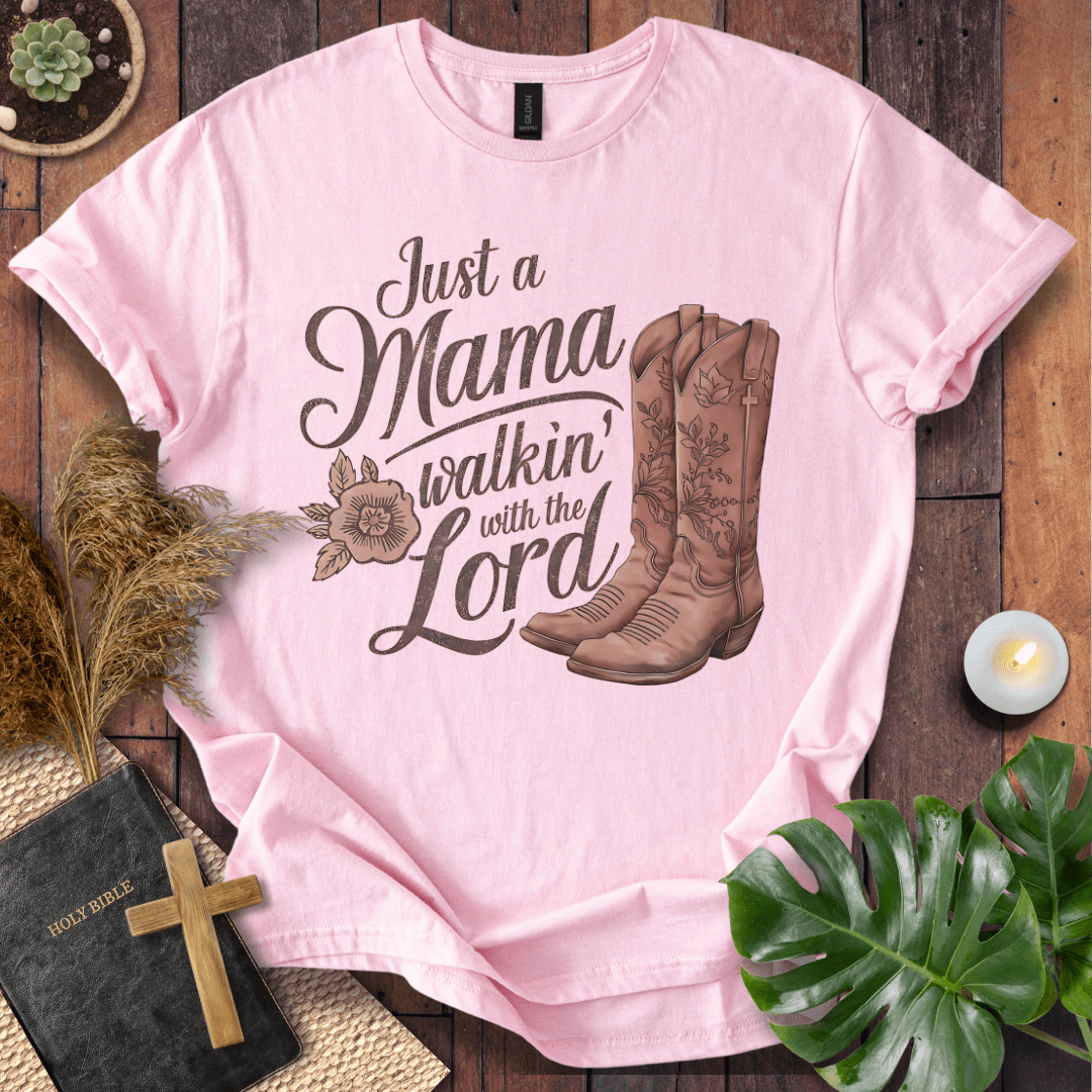 “Just a Mama Walkin’ with the Lord” Christian t-shirt with western boots illustration; mom Christian shirt / faith tee.