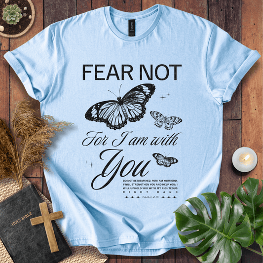 Fear Not — For I Am With You Christian t-shirt—butterfly artwork with Isaiah 41:10 promise, modern faith tee.