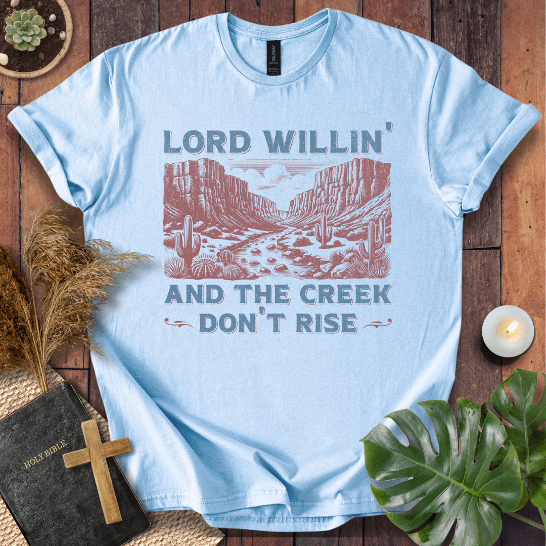 The Creek Don't Rise T-Shirt