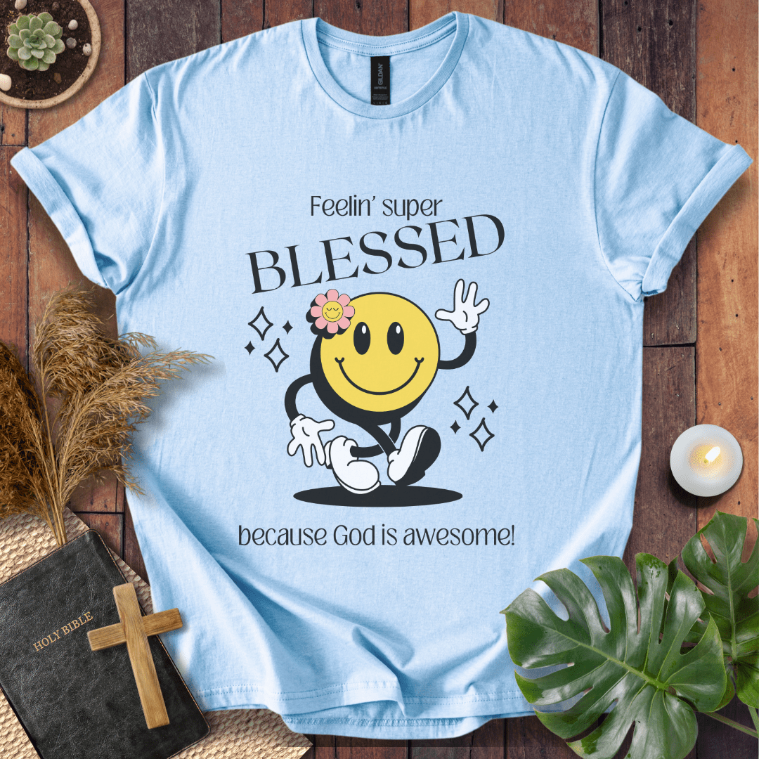Feelin' Super Blessed T-Shirt