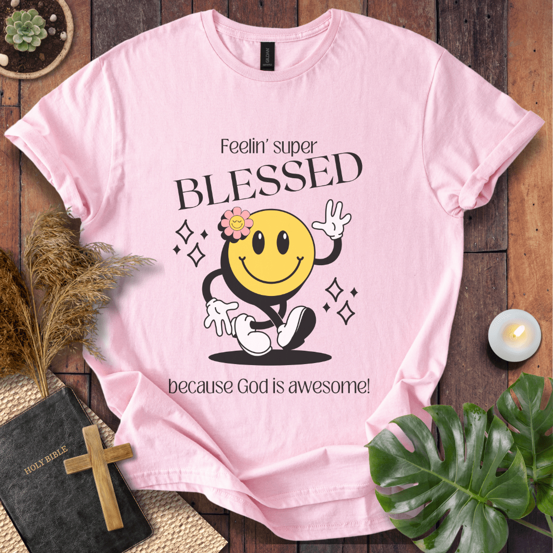 Feelin' Super Blessed T-Shirt