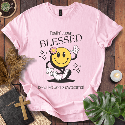 Feelin' Super Blessed T-Shirt