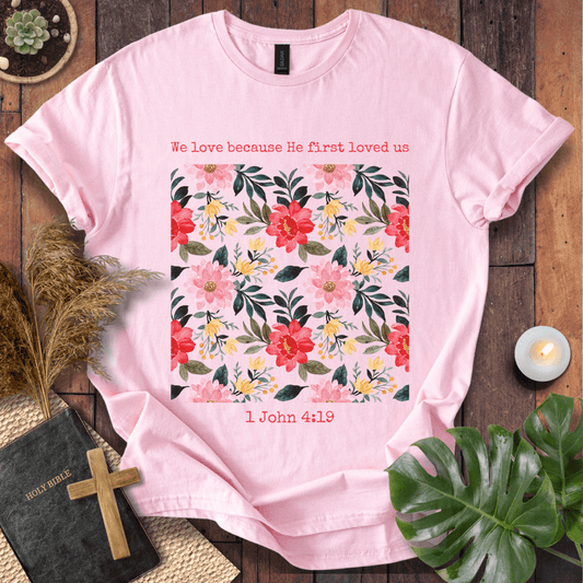 He First Loved Us T-Shirt