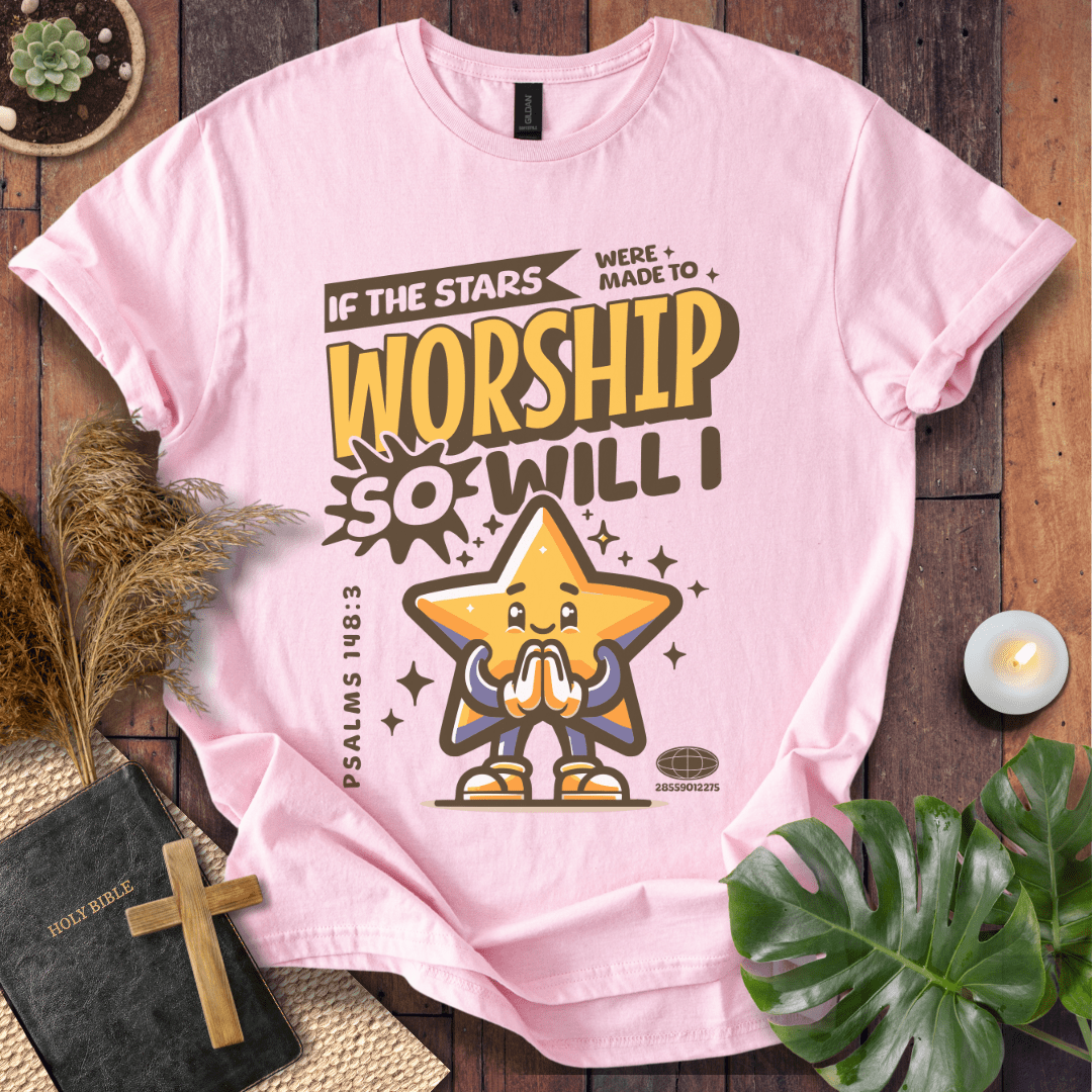 If The Stars Were Made To Worship - Cute Star T-Shirt