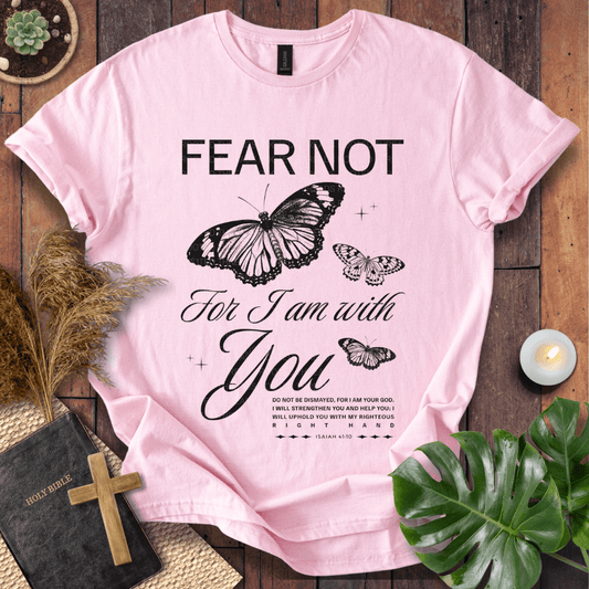 Fear Not — For I Am With You Christian t-shirt—butterfly artwork with Isaiah 41:10 promise, modern faith tee.