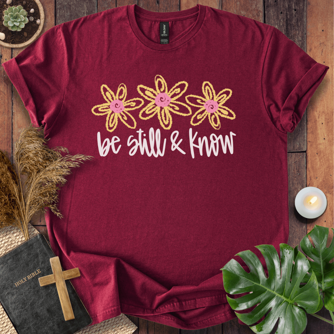 Be Still & Know T-Shirt