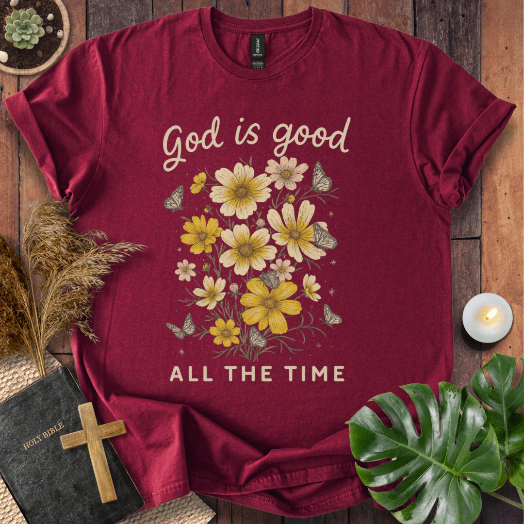 God Is Good All the Time Christian t-shirt with hand-lettered text, floral bouquet, and butterflies; uplifting faith tee.