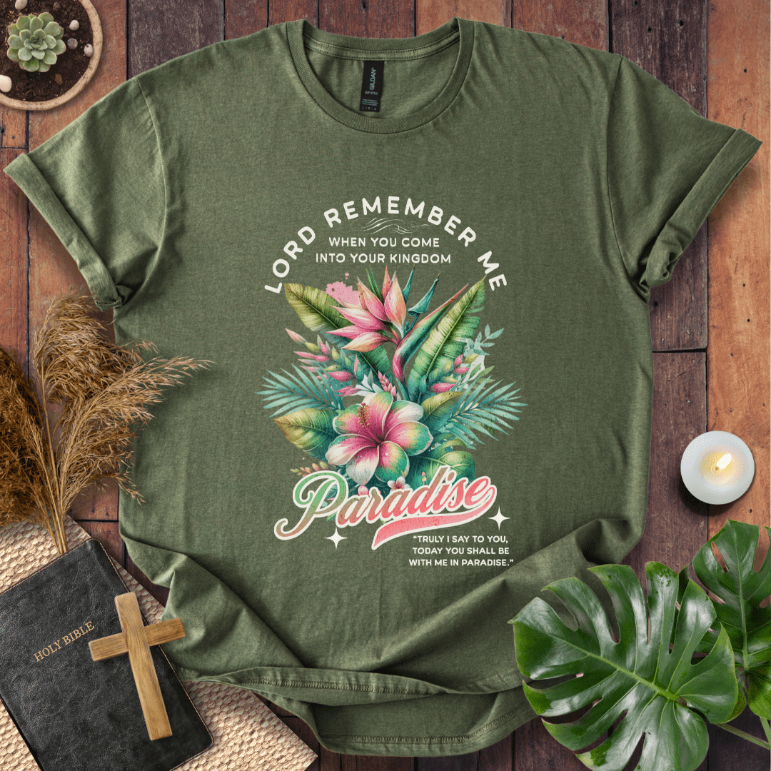 “Lord, remember me… Paradise” Luke 23:43 tropical floral Christian t-shirt; vintage script faith tee.