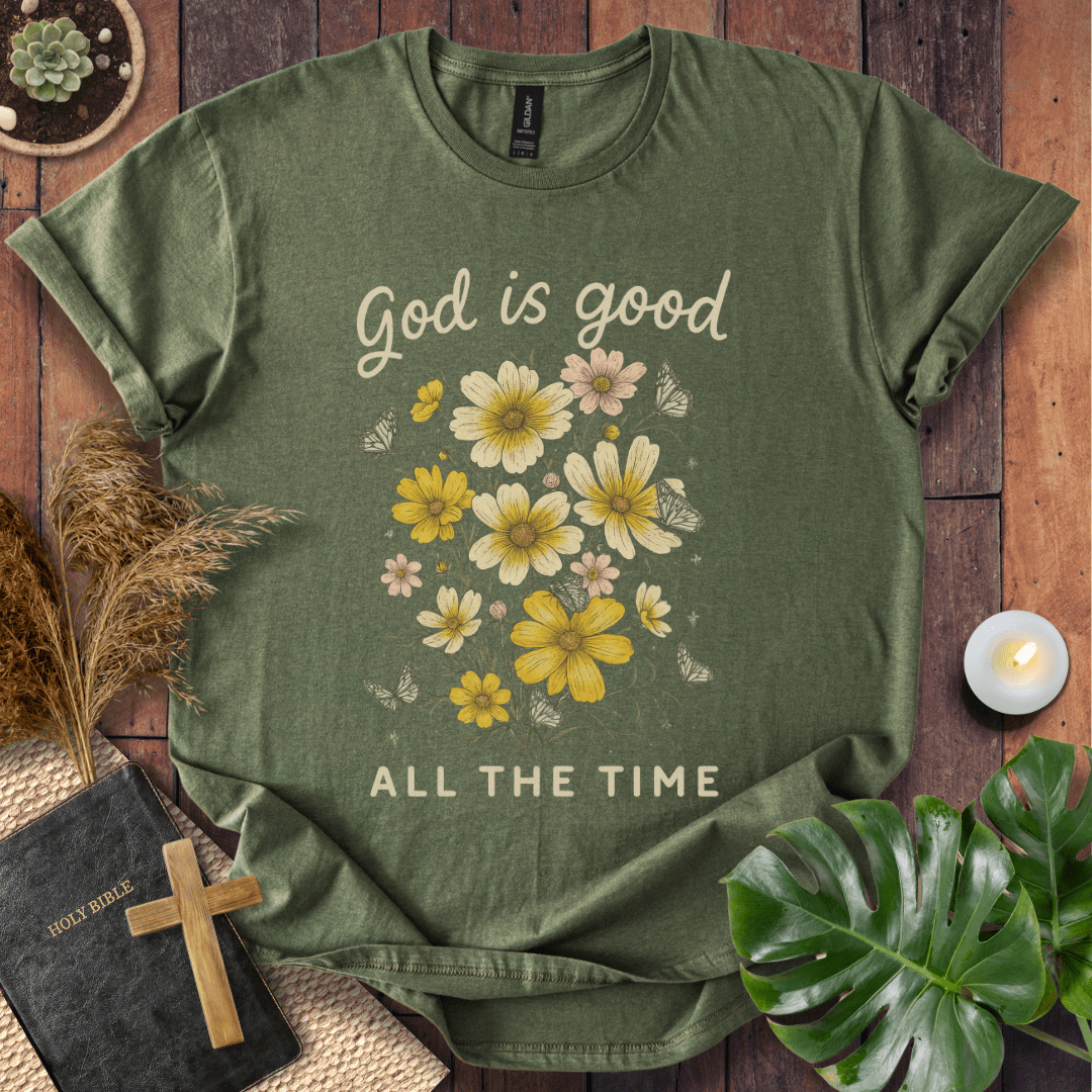 God Is Good All the Time Christian t-shirt with hand-lettered text, floral bouquet, and butterflies; uplifting faith tee.