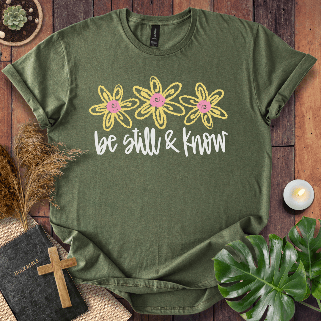 Be Still & Know T-Shirt