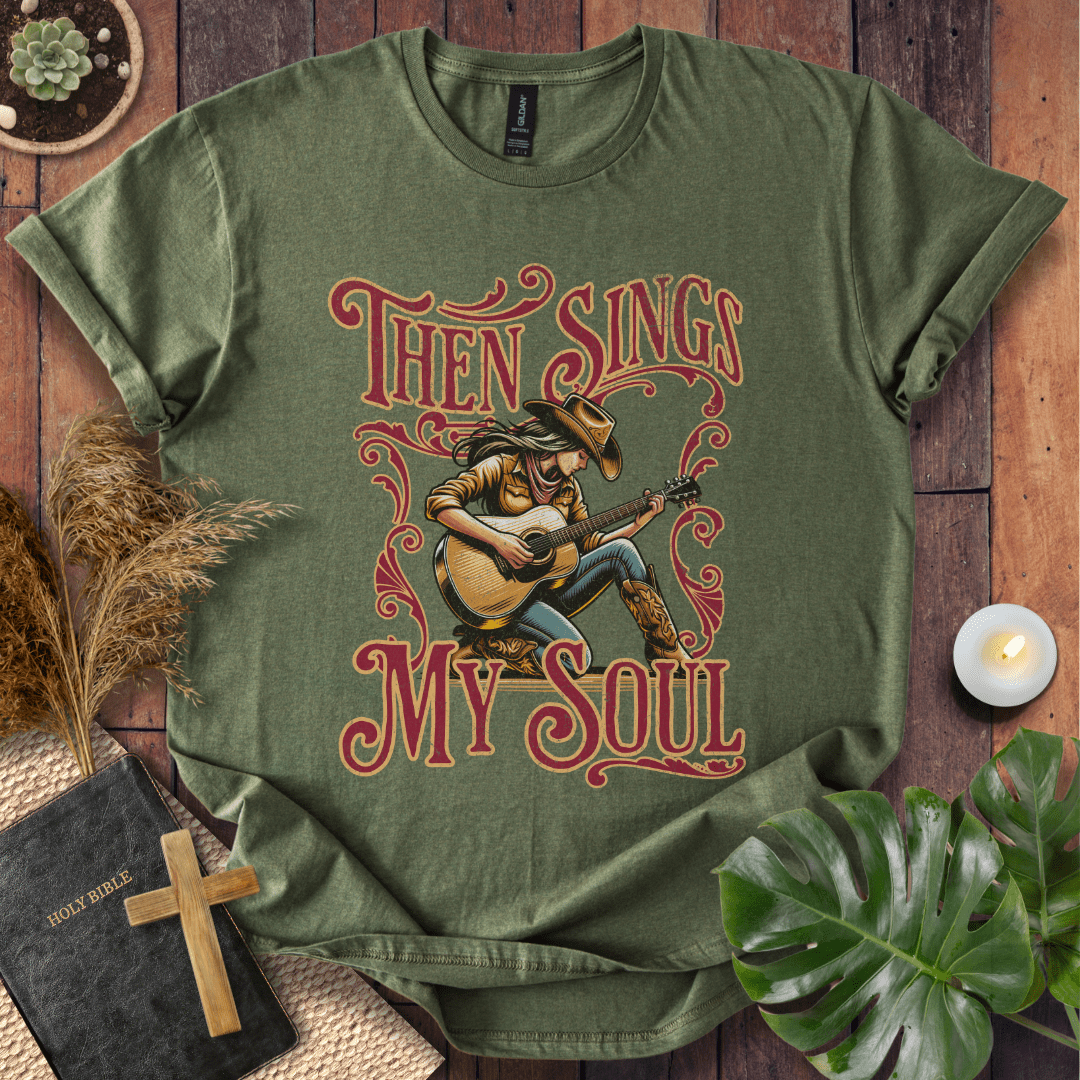 Then Sings My Soul T-Shirt