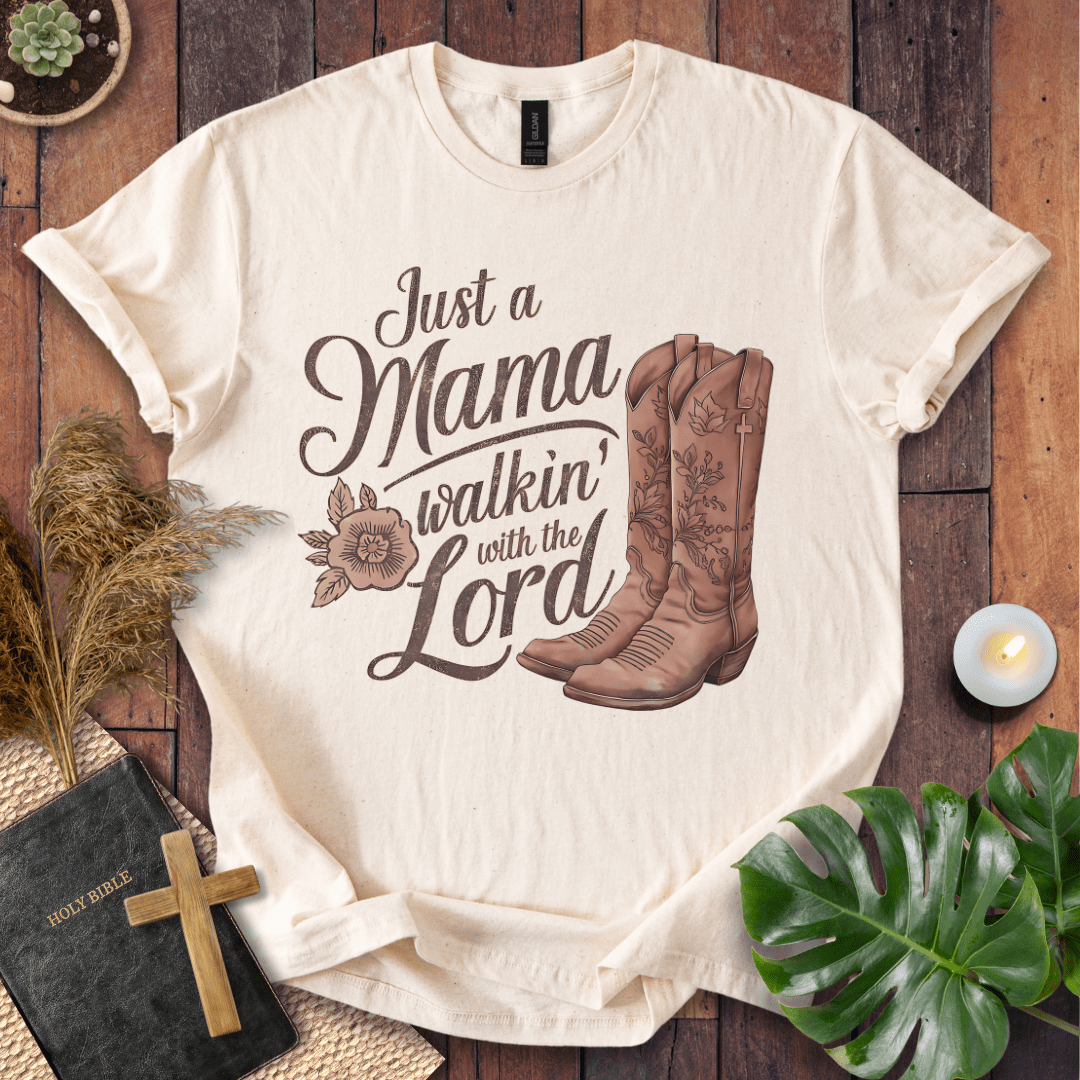 “Just a Mama Walkin’ with the Lord” Christian t-shirt with western boots illustration; mom Christian shirt / faith tee.