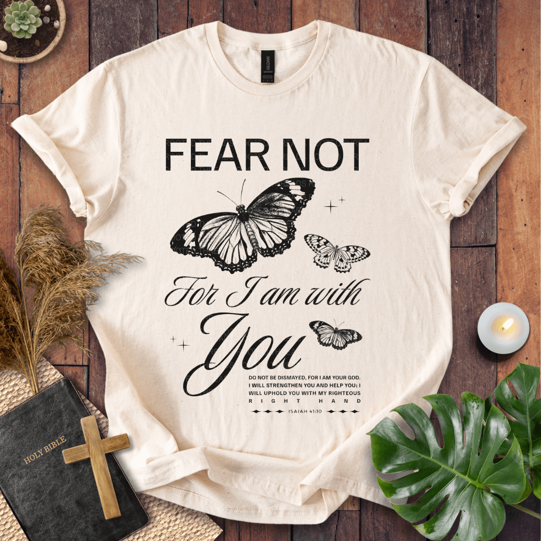 Fear Not — For I Am With You Christian t-shirt—butterfly artwork with Isaiah 41:10 promise, modern faith tee.