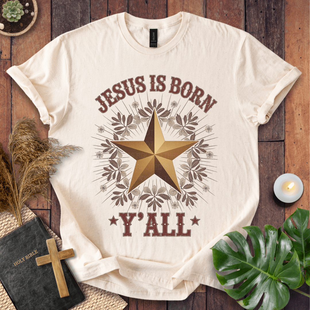 Jesus Is Born Y’all Christian Christmas t-shirt with gold star and rustic design