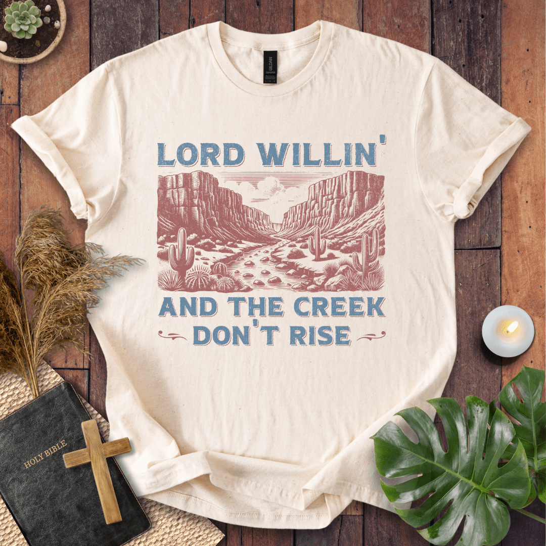 The Creek Don't Rise T-Shirt