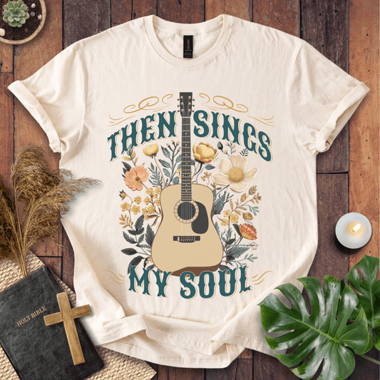 Then Sings My Soul Christian t-shirt in natural—acoustic guitar with floral design, hymn shirt.