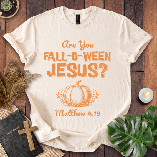 Are You Fall-O-Ween Jesus T-Shirt