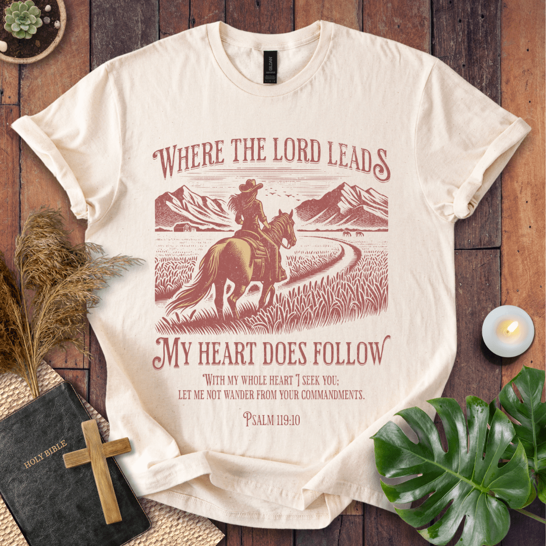 Where The Lord Leads T-Shirt
