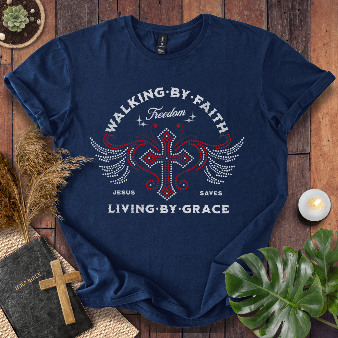 Walk By Faith, Live By Grace T-Shirt