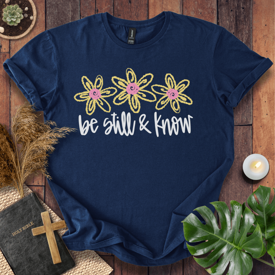 Be Still & Know T-Shirt