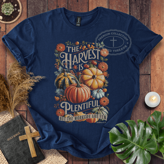 The Harvest Is Plentiful T-Shirt
