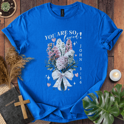 You Are So Loved T-Shirt