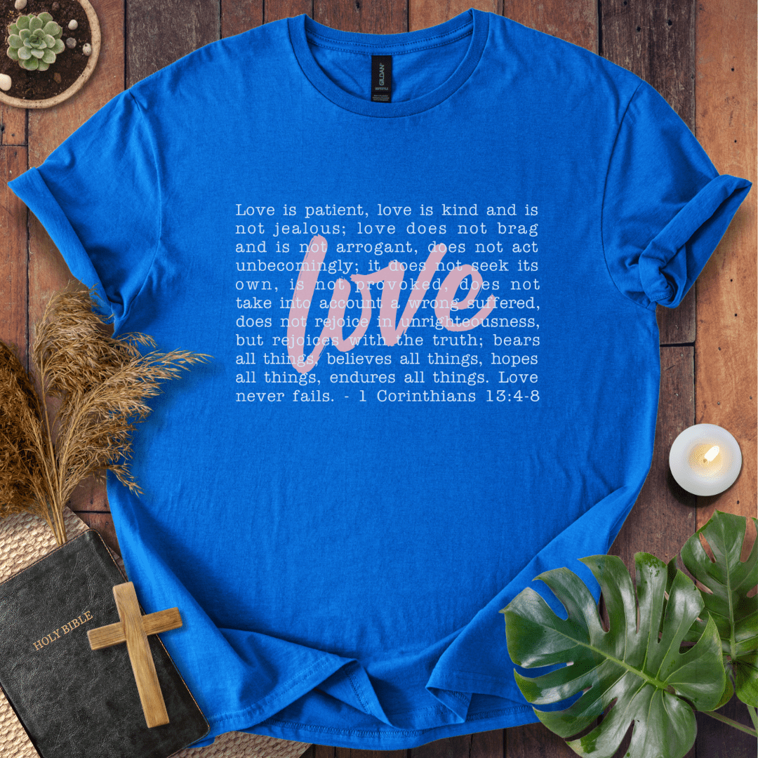 Love Never Fails T-Shirt