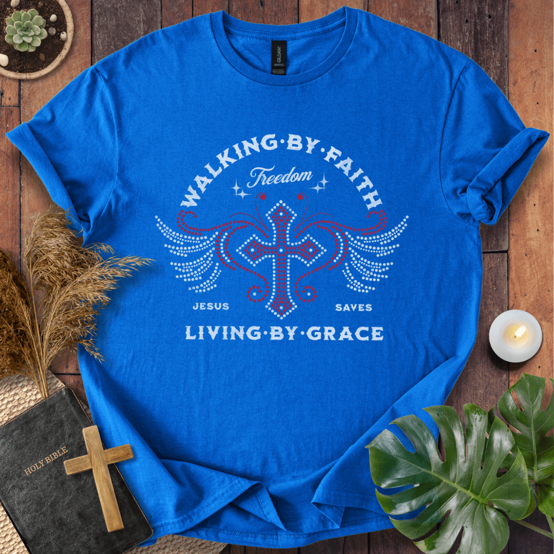 Walk By Faith, Live By Grace T-Shirt