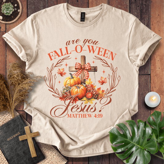Are You Fall-O-Ween Jesus T-Shirt