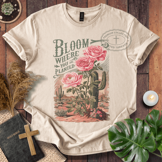Bloom Where You Are Planted T-Shirt