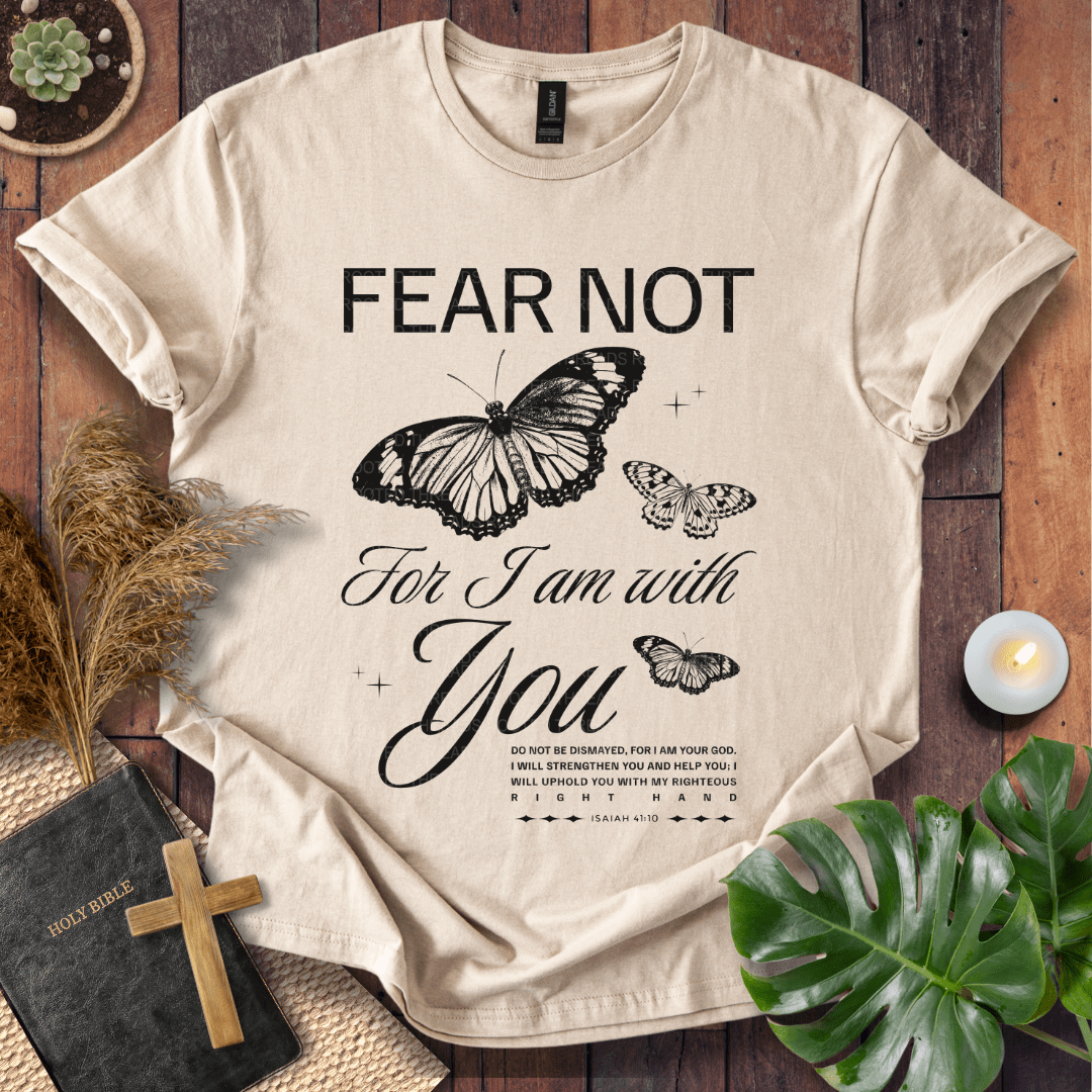 Fear Not — For I Am With You Christian t-shirt—butterfly artwork with Isaiah 41:10 promise, modern faith tee.