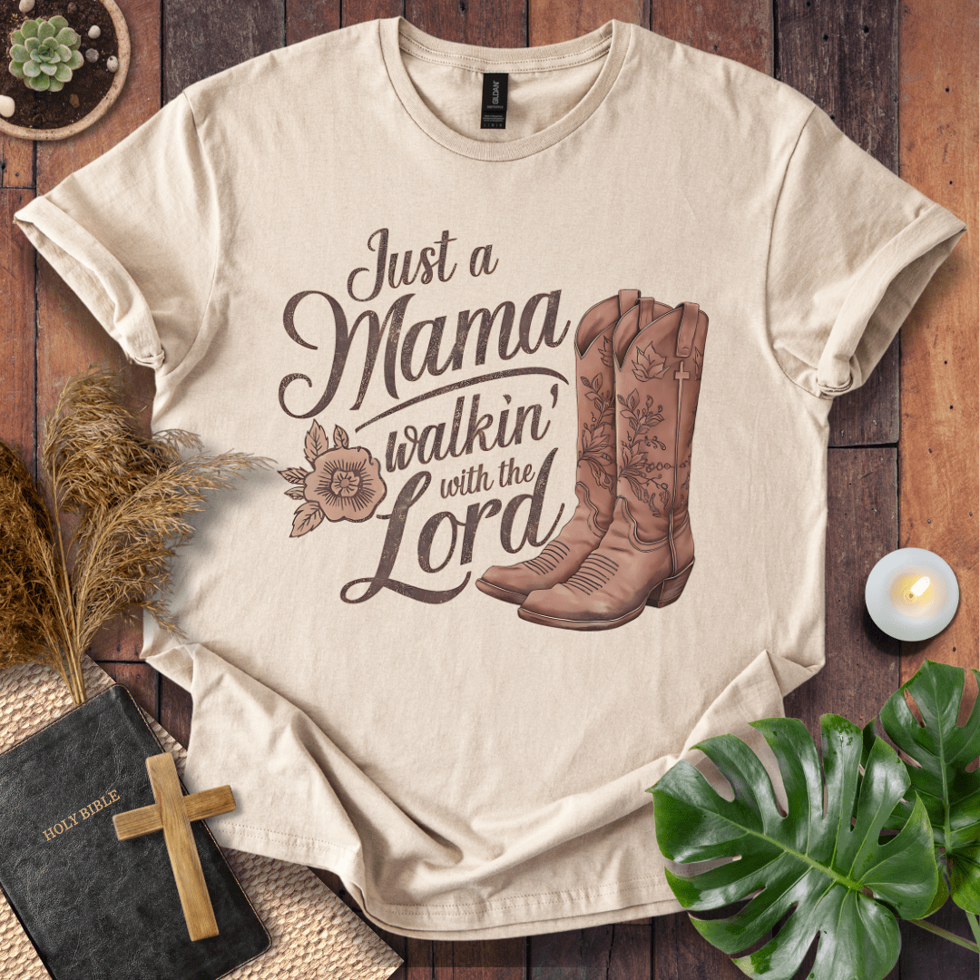 “Just a Mama Walkin’ with the Lord” Christian t-shirt with western boots illustration; mom Christian shirt / faith tee.