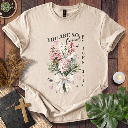 You Are So Loved T-Shirt